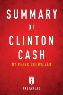 Summary of Clinton Cash : by Peter Schweizer | Includes Analysis