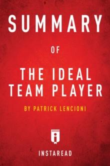 Summary of The Ideal Team Player : by Patrick Lencioni | Includes Analysis