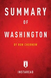 Summary of Washington : by Ron Chernow | Includes Analysis