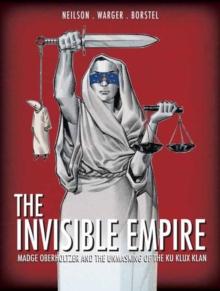 The Invisible Empire : Madge Oberholtzer And The Unmasking Of The Ku Klux Klan