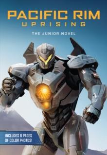 Pacific Rim Uprising : The Junior Novel