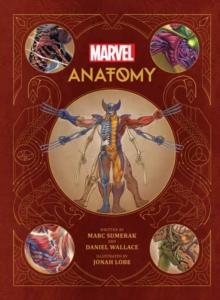 Marvel Anatomy : A Scientific Study of the Superhuman