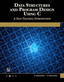 Data Structures and Program Design Using C : A Self-Teaching Introduction