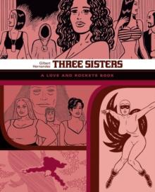 THREE SISTERS : The Love and Rockets Library Vol. 14