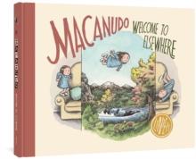 Macanudo: Welcome To Elsewhere : Welcome to Elsewhere