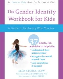 The Gender Identity Workbook for Kids : A Guide to Exploring Who You Are