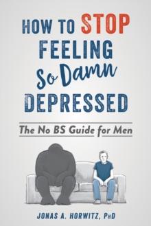 How to Stop Feeling So Damn Depressed