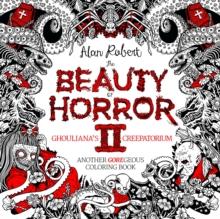 The Beauty of Horror 2: Ghouliana's Creepatorium Coloring Book