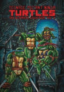 Teenage Mutant Ninja Turtles: The Ultimate Collection, Vol. 4