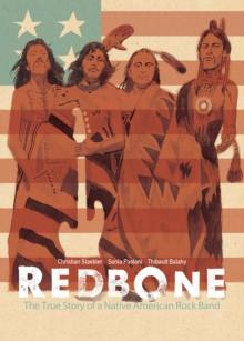 Redbone : The True Story of a Native American Rock Band