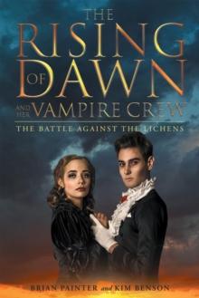 The Rising of Dawn and Her Vampire Crew : The Battle Against the Lichens