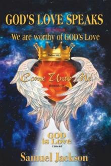 God's Love Speaks : We Are Worthy of God's Love