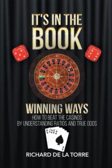 It's in the Book : Winning Ways - How to Beat the Casinos