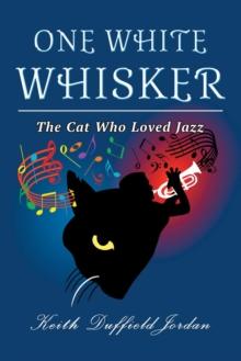 ONE WHITE WHISKER : The Cat Who Loved Jazz