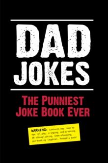 Dad Jokes : The Punniest Joke Book Ever