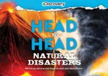 Discovery: Head-to-Head: Natural Disasters : An epic exploration of history's most destructive earthquakes, explosions, and more!