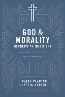 God & Morality in Christian Traditions