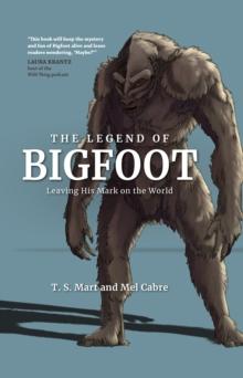 The Legend of Bigfoot : Leaving His Mark on the World