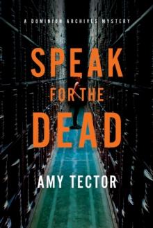 Speak for the Dead : A Dominion Archives Mystery