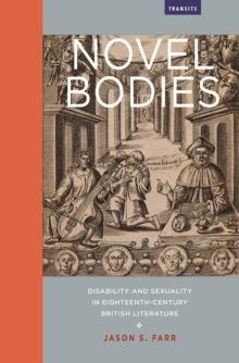 Novel Bodies : Disability and Sexuality in Eighteenth-Century British Literature