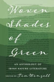 Woven Shades of Green : An Anthology of Irish Nature Literature