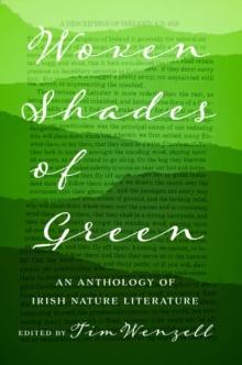 Woven Shades of Green : An Anthology of Irish Nature Literature