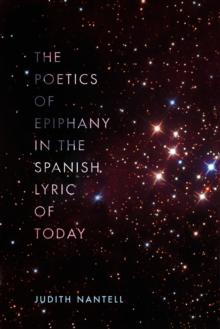 The Poetics of Epiphany in the Spanish Lyric of Today