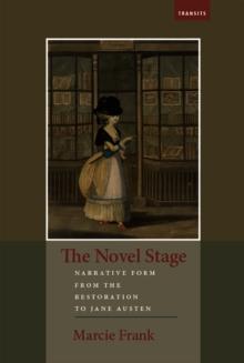 The Novel Stage : Narrative Form from the Restoration to Jane Austen