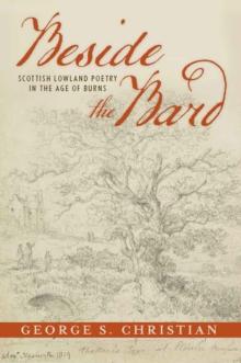 Beside the Bard : Scottish Lowland Poetry in the Age of Burns