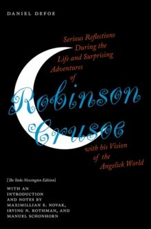 Serious Reflections During the Life and Surprising Adventures of Robinson Crusoe with his Vision of the Angelick World : The Stoke Newington Edition