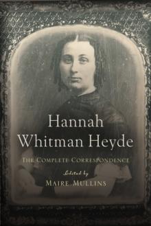 Hannah Whitman Heyde : The Complete Correspondence