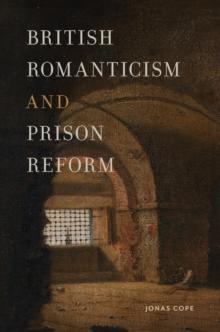 British Romanticism and Prison Reform