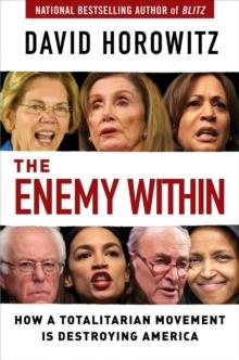 The Enemy Within : How a Totalitarian Movement is Destroying America