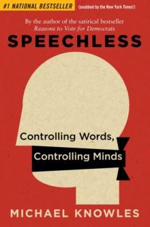 Speechless : Controlling Words, Controlling Minds