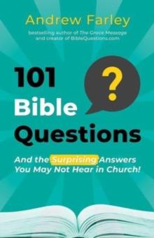 101 Bible Questions : And the Surprising Answers You May Not Hear in Church