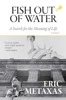 Fish Out of Water : A Search for the Meaning of Life