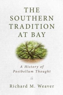 The Southern Tradition at Bay : A History of Postbellum Thought