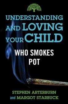 Understanding and Loving Your Child Who Smokes Pot