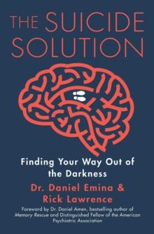 The Suicide Solution : Finding Your Way Out of the Darkness