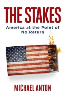 The Stakes : America at the Point of No Return