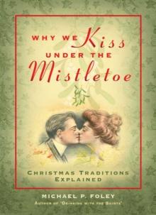 Why We Kiss under the Mistletoe : Christmas Traditions Explained