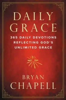 Daily Grace : 365 Daily Devotions Reflecting God's Unlimited Grace