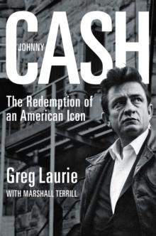 Johnny Cash : The Redemption of an American Icon