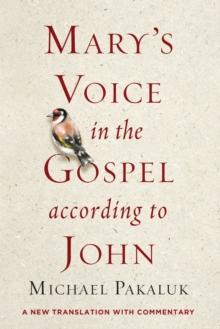 Mary's Voice in the Gospel According to John : A New Translation with Commentary