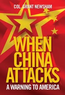 When China Attacks : A Warning to America