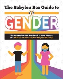 The Babylon Bee Guide to Gender