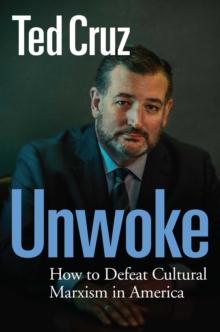 Unwoke : How to Defeat Cultural Marxism in America