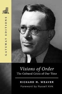 Visions of Order : The Cultural Crisis of Our Time