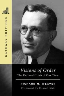 Visions of Order : The Cultural Crisis of Our Time