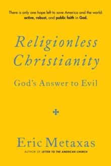 Religionless Christianity : God's Answer to Evil